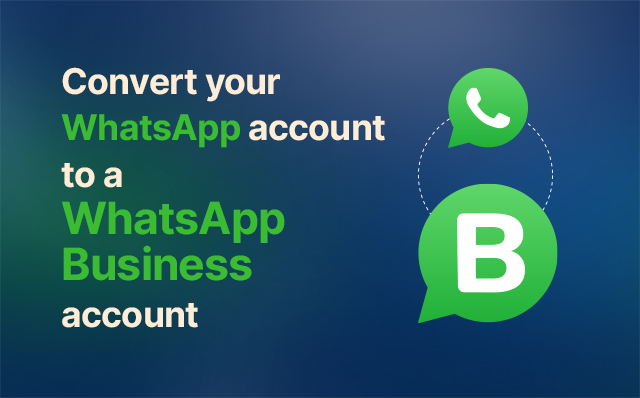 whatsapp account to whatsapp business account conversion