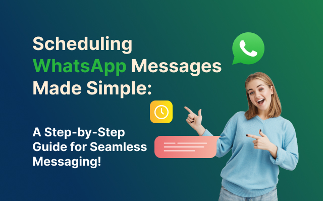 scheduling whatsapp message made simple step by step guide