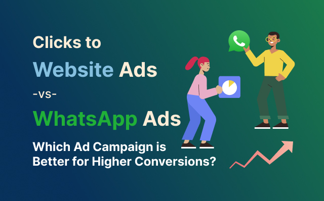click to website ads whatsapp ads which campaign is better